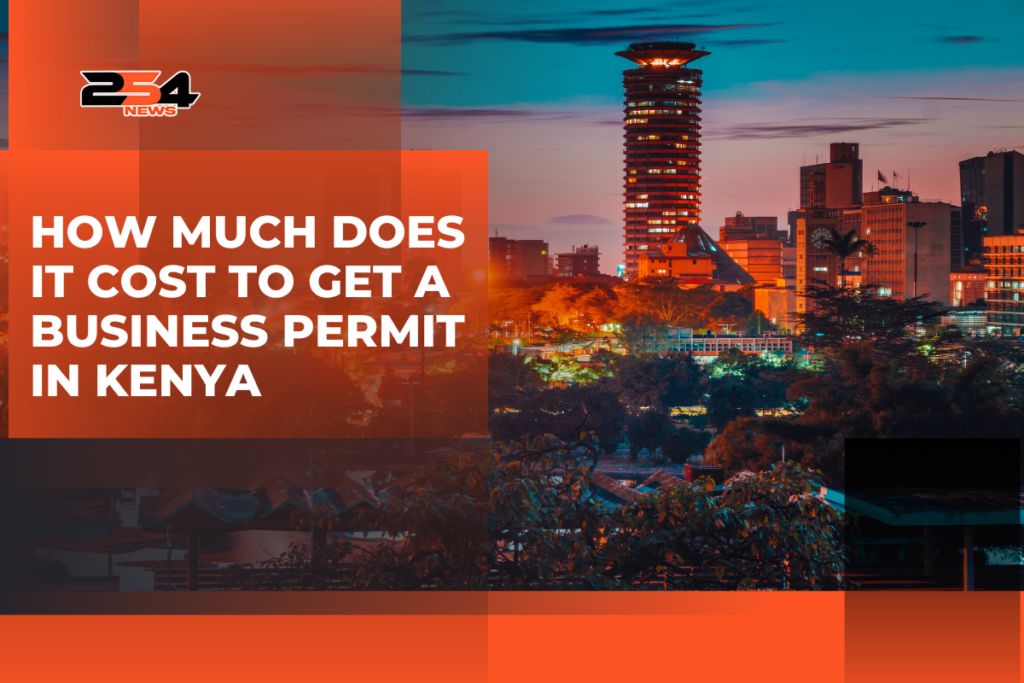 How much does it cost to get a business permit in Nairobi How much does it cost to get a business permit in Kenya
